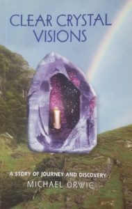 Clear Crystal Visions by Michael Orwig
